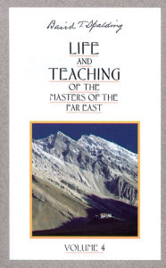 Title: Life & Teaching of the Masters of the Far East, Vol 4, Author: Baird T. Spalding