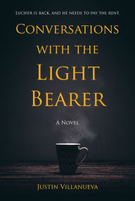 Title: Conversations with the Light Bearer, Author: Justin Villanueva