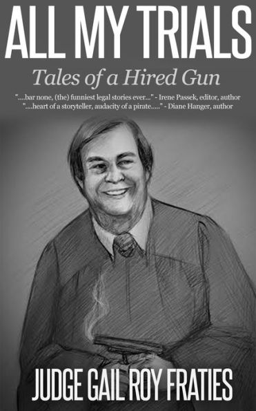 All My Trials: Tales of a Hired Gun