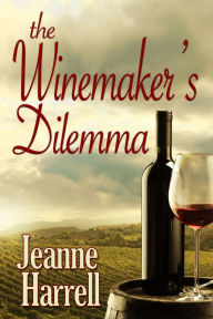 Title: Winemaker's Dilemma (Avila Beach Winery series), Author: Jeanne Harrell