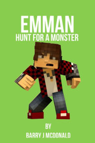 Title: Emman Hunt for a Monster, Author: Barry J McDonald