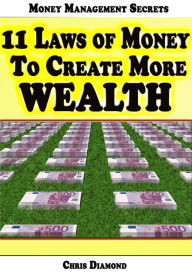 Title: Money Management Secrets: 11 Laws of Money to Create More Wealth, Author: Chris Diamond