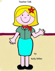 Title: Teacher Talk, Author: Kelly Miller