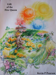 Title: Gift of the Fire Queen, Author: Kevin P Pearson