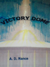 Title: Victory Dome, Author: A. D. Nance