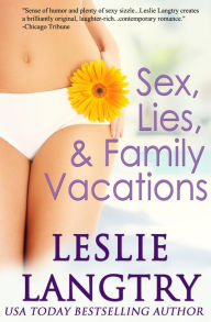 Title: Sex, Lies, & Family Vacations, Author: Leslie Langtry