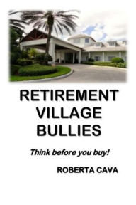 Title: Retirement Village Bullies, Author: Roberta Cava