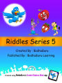 Riddles Series 5