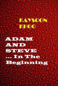 Title: Adam And Streve -- In the Beginning, Author: Kaysoon Khoo