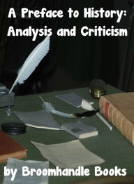 Title: A Preface to History: Analysis and Criticism, Author: Broomhandle Books