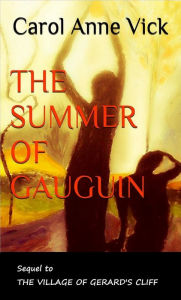 Title: The Summer Of Gauguin, Author: Carol Anne Vick