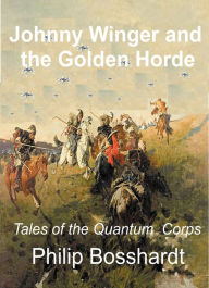 Title: Johnny Winger and the Golden Horde, Author: Philip Bosshardt