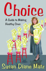 Title: Choice, Author: Susan Diane Matz