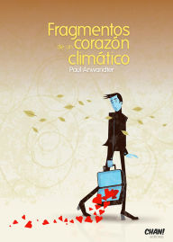 Title: Fragmentos de un Corazón Climático, Author: Paul Anwandter