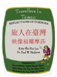 Title: Travellers in Taiwan (lu ren zai tai wan ) Reflections of Formosa ( ying xiang fu ermosha), Author: Shi-Hui Lee