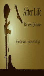 Title: After Life, Author: Jesse Quinones