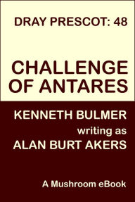 Title: Challenge of Antares [Dray Prescot #48], Author: Alan Burt Akers