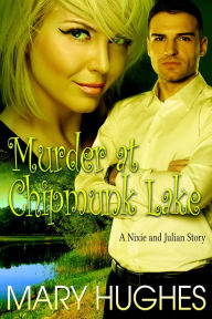 Title: Murder at Chipmunk Lake, Author: Mary Hughes