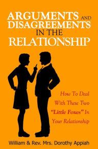 Title: Arguments And Disagreements In The Relationship, Author: William & Rev. Mrs. Dorothy Appiah