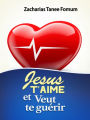 Jesus T'aime Et Veut Te Guerir