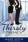 Thirsty For Payback (Sinful Business Series)