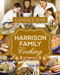 Title: Harrison Family Cooking Volume 3, Author: Candace June