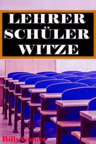 Title: Lehrer Schüler Witze, Author: Billy Gomes