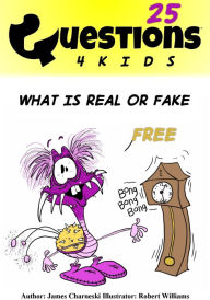 Title: Questions 4 Kids What Is Real Or Fake 25, Author: James Charneski