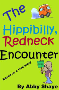 Title: The Hippibilly, Redneck Encounter, Author: Abby Shaye