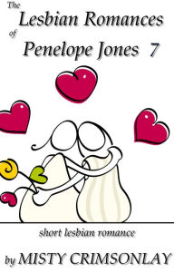 Title: The Lesbian Romances of Penelope Jones 7, Author: Misty Crimsonlay