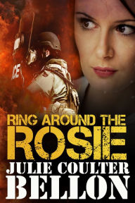 Title: Ring Around the Rosie (Hostage Negotiation Team #4), Author: Julie Coulter Bellon