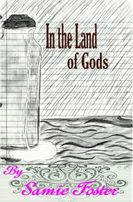 Title: In The Land of Gods, Author: Samie Foster