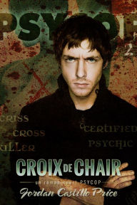 Title: Croix de chair: un roman court PsyCop, Author: Jordan Castillo Price