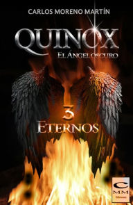 Title: Quinox, el angel oscuro 3: Eternos, Author: Carlos Moreno Martín