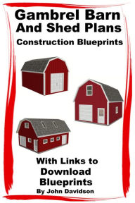 Title: Gambrel Barn and Shed Plans Construction Blueprints, Author: John Davidson