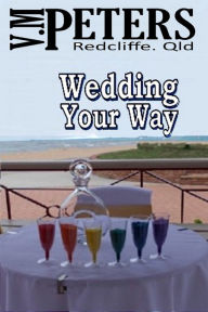 Title: Wedding Your Way, Author: Vlady Peters