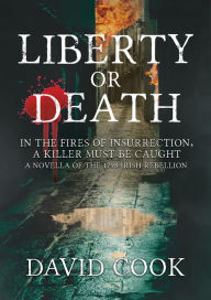 Title: Liberty or Death, Author: David Cook