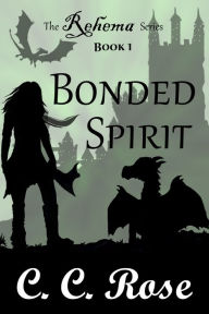 Title: Book 1: Bonded Spirit, Author: CC Rose