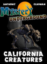 Title: Mystery Underground: California Creatures (A Collection of Scary Short Stories), Author: David Anthony