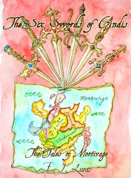 Tales of Mortivage Book 1 The Six Swords of Cindis