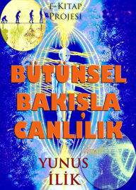 Title: Butunsel Bakisla Canlilik, Author: Yunus Ilik