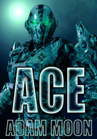 Title: Ace, Author: Adam Moon