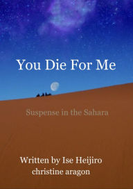 Title: You Die For Me, Author: Ise Heijiro