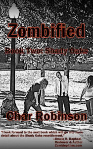 Title: Zombified Book Two: Shady Oaks, Author: Char Robinson