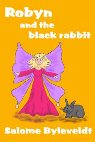 Title: Robyn and the Black Rabbit (Book #2, Smartykidz Series), Author: Salome Byleveldt