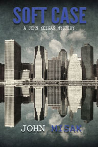 Title: Soft Case (Book 1 of the John Keegan Mystery Series), Author: John Misak