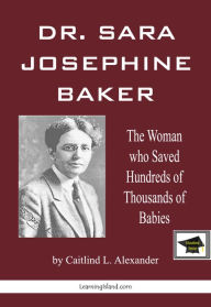 Title: Dr. Sara Josephine Baker: Educational Version, Author: Caitlind L. Alexander