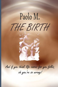 Title: The Birth, Author: Paolo M.