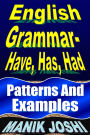 English Grammar- Have, Has, Had: Patterns and Examples (English Daily Use, #18)
