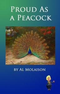 Title: Proud as a Peacock, Author: Al Molaison